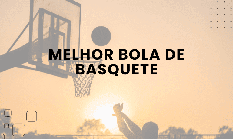 Melhor Bola De Basquete para comprar: 6 Melhores em 2026