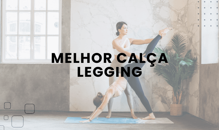 Melhores Calças Legging