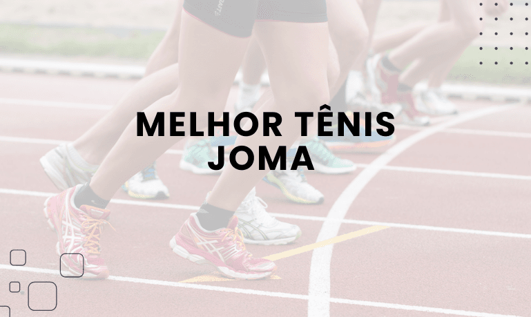 Melhores Tênis Joma