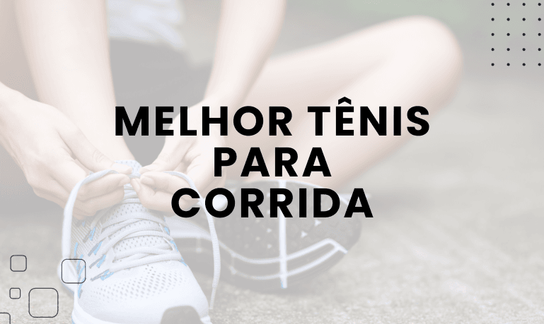 Melhor Tênis para Corrida: 12 Melhores em 2026