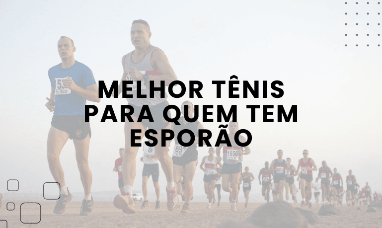Melhor tênis para quem tem Esporão