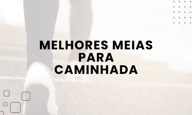 8 Melhores Meias para Caminhada em 2026