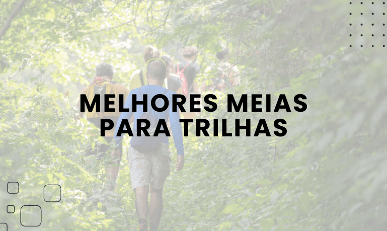 7 Melhores Meias para Trilhas em 2026