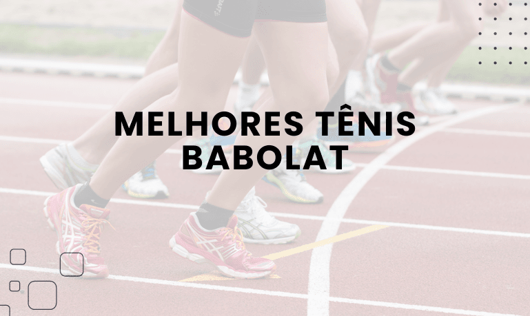 Melhores Tênis Babolat