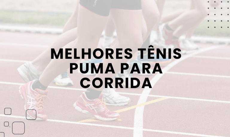 Melhores Tênis Puma para Corrida
