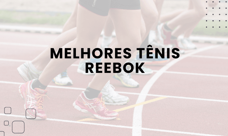Melhores Tênis Reebok