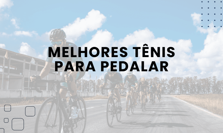 Melhores Tênis para Pedalar