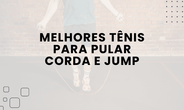 Melhores Tênis para Pular Corda e Jump