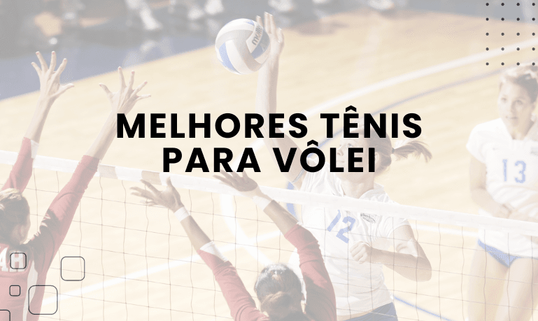 8 Melhores Tênis para Vôlei em 2026