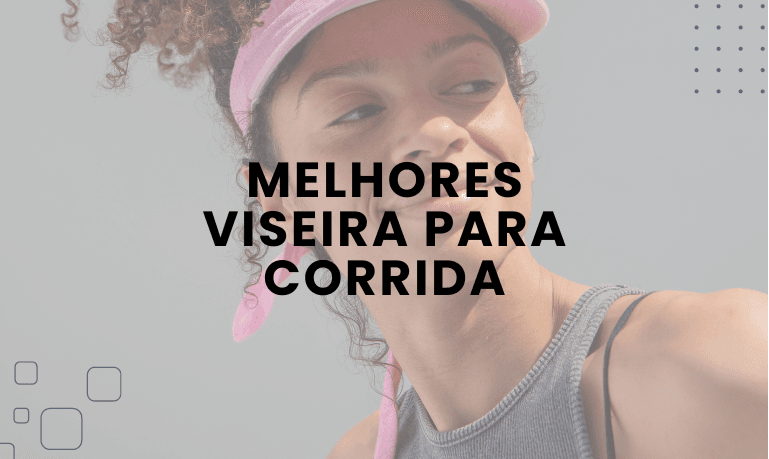 Melhores Viseiras para Corrida