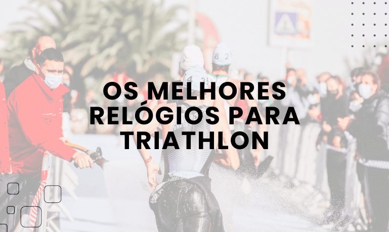 Os Melhores Relógios para Triathlon