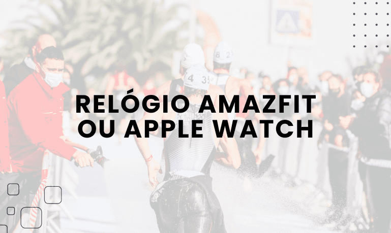 Relógio Amazfit ou Apple Watch: Qual Escolher?