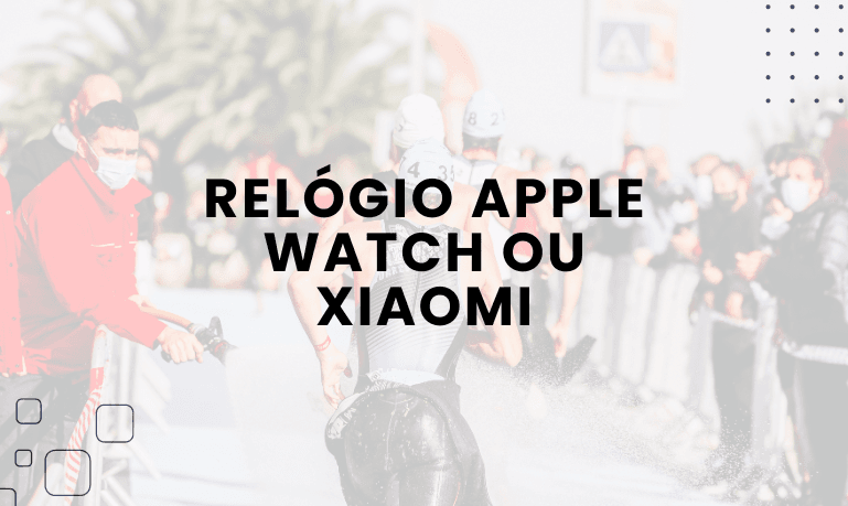 Apple Watch ou Xiaomi, qual escolher?