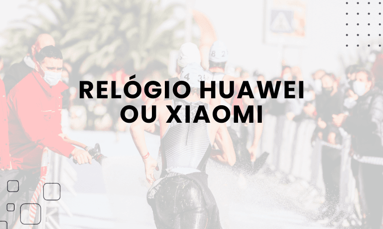 Relógio Huawei ou Xiaomi, qual escolher?