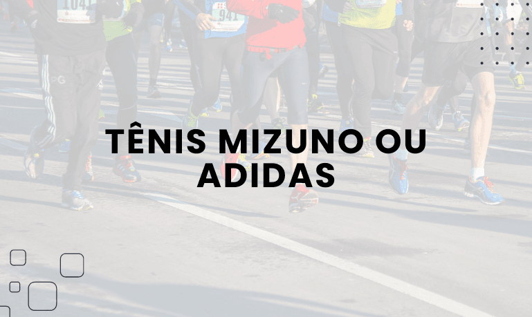 Tênis Mizuno ou Adidas: Qual Escolher?