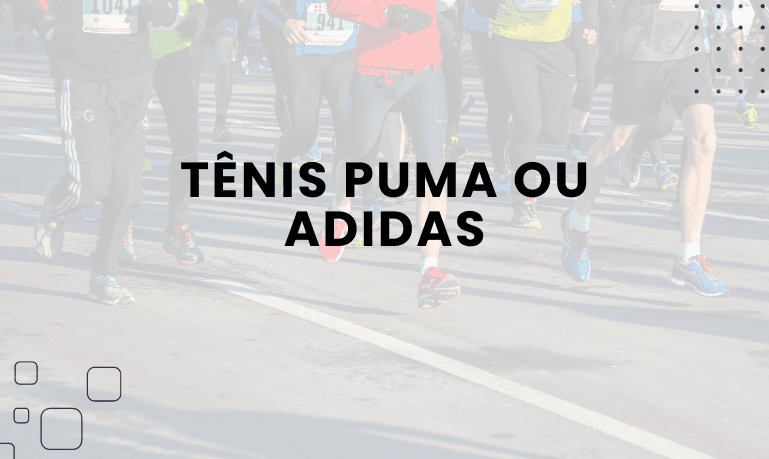 Tênis Puma Ou Adidas, qual escolher?
