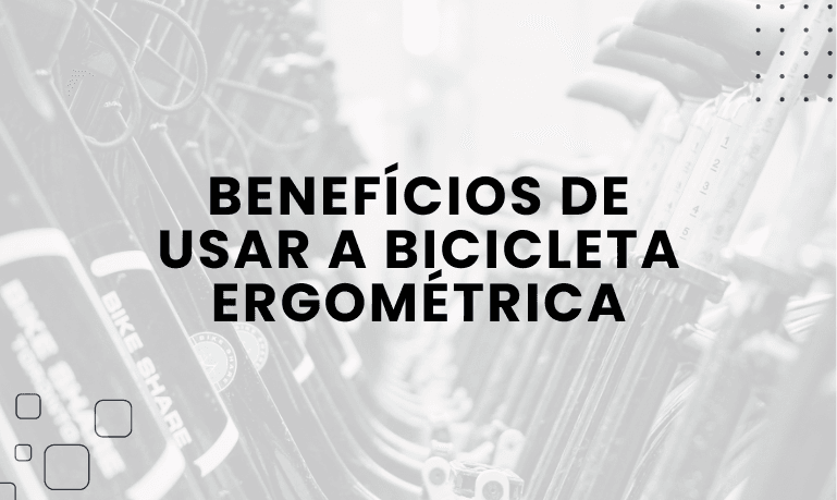 Capa do artigo: Benefícios de Usar a Bicicleta Ergométrica