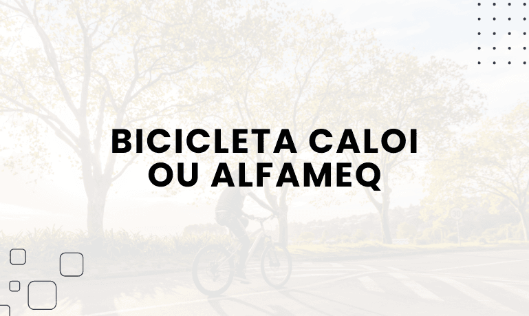 Bicicleta Caloi ou Alfameq, qual escolher?