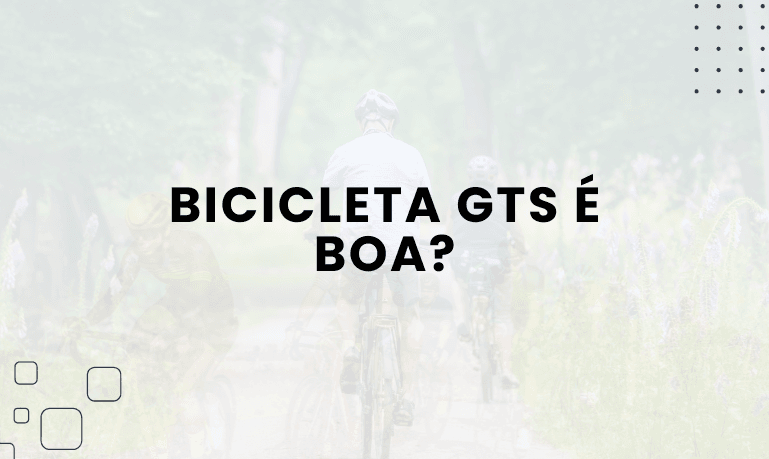 Capa do artigo: Bicicleta GTS é boa? Confira as Melhores da Marca
