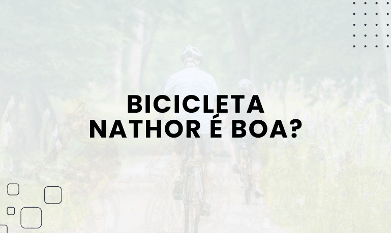 Bicicleta Nathor é boa? Confira as Melhores da Marca