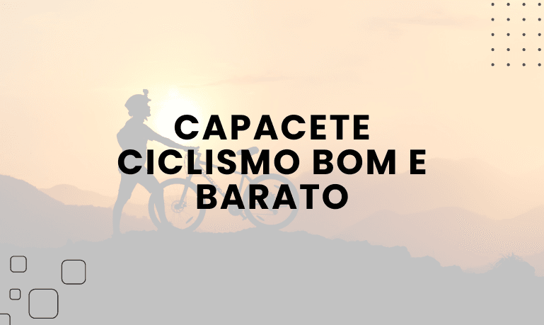 Capacete Ciclismo Bom e Barato