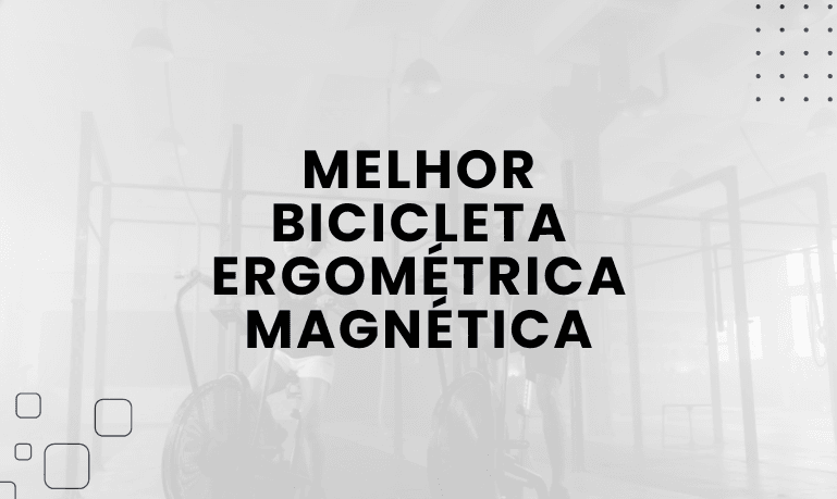 Melhor Bicicleta Ergométrica Magnética: 10 Melhores em 2026
