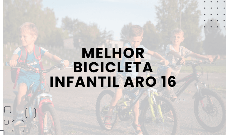 Melhor Bicicleta Infantil Aro 16: 7 Melhores em 2026