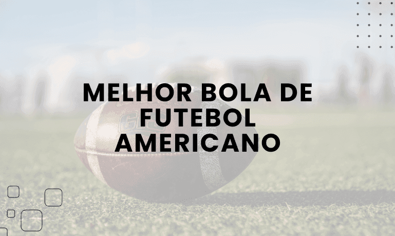Melhor Bola de Futebol Americano