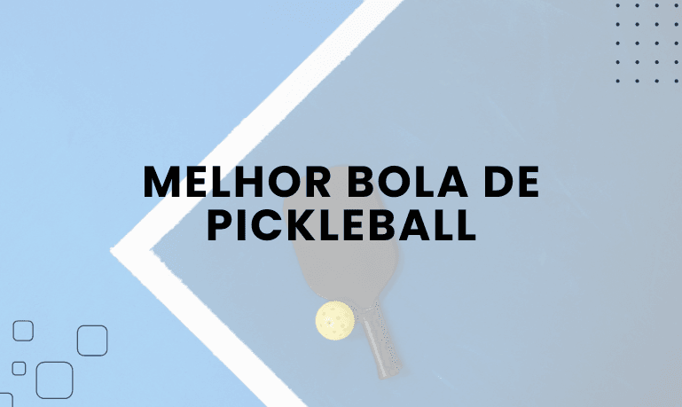 Melhor Bola De Pickleball: 3 Melhores em 2026