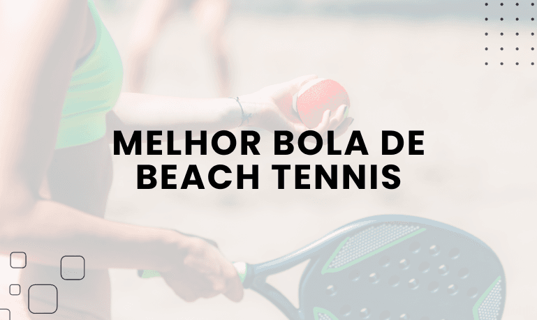 Melhor Bola de Beach Tennis