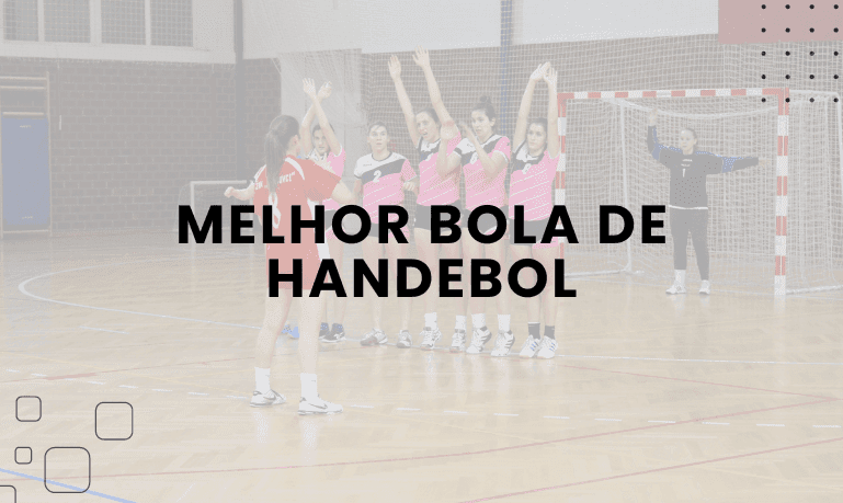 Melhor Bola de Handebol: 6 Melhores em 2026
