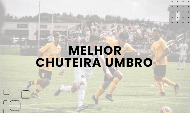 Melhor Chuteira Umbro (Society, Futsal e Campo)