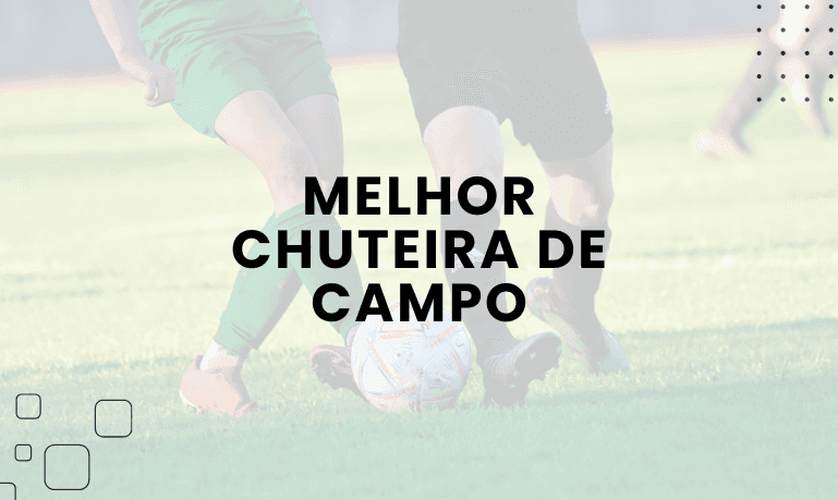Melhor Chuteira de Campo: 8 Melhores em 2026