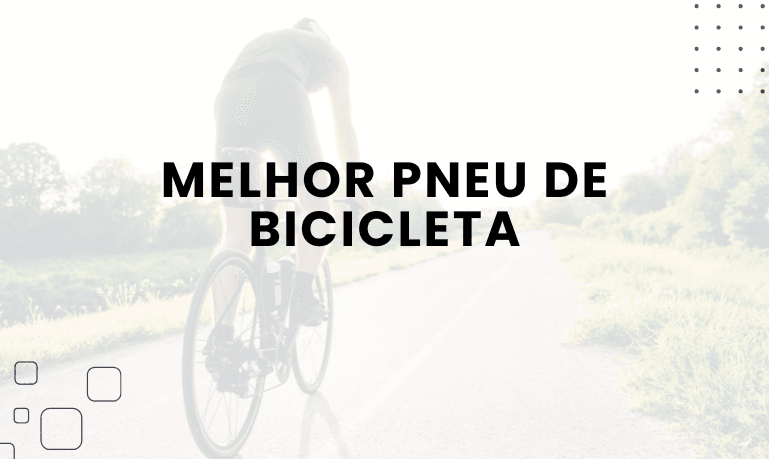 Melhor Pneu de Bicicleta | Guia Completo