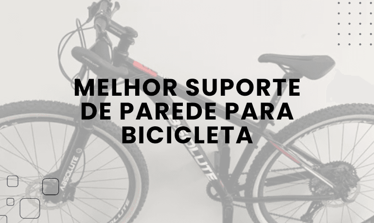 Melhor Suporte de Parede para Bicicleta