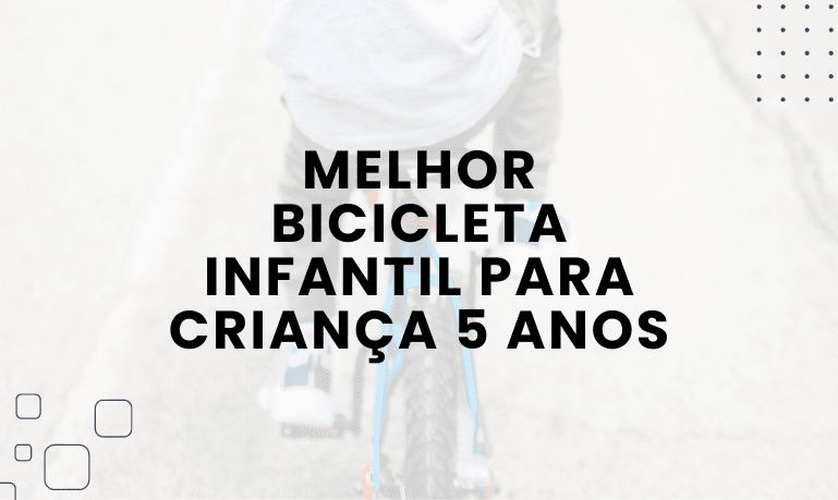 Melhor Bicicleta Infantil para Criança de 5 Anos