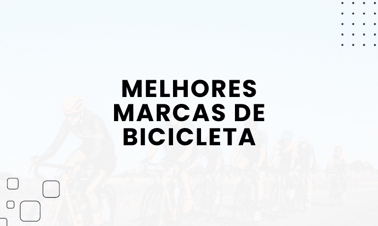 Melhores Marcas de Bicicleta no Brasil e no Mundo