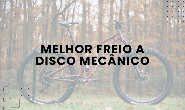 Melhor Freio a Disco Mecânico: 3 Melhores em 2026