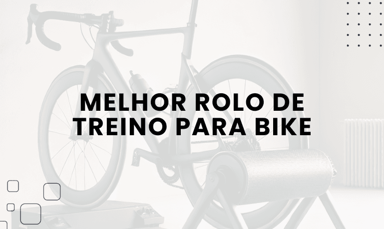 Melhor Rolo de Treino para Bike: 5 Melhores em 2026