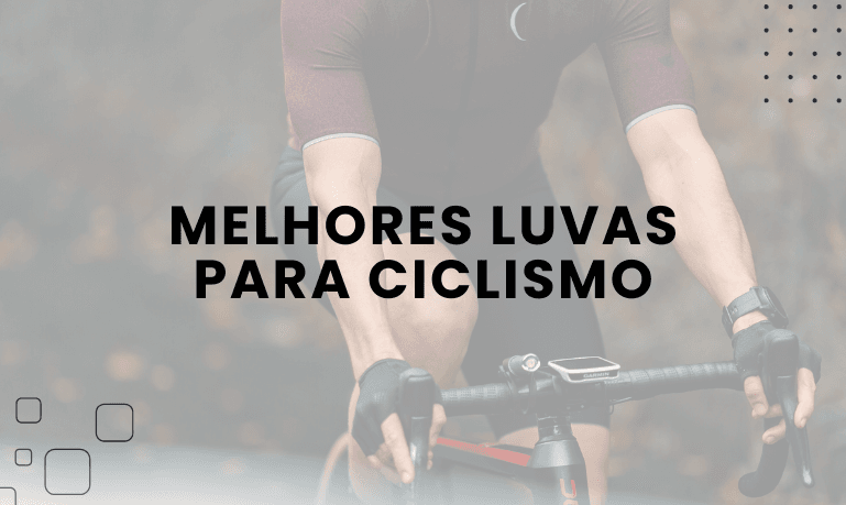 3 Melhores Luvas para Ciclismo em 2026