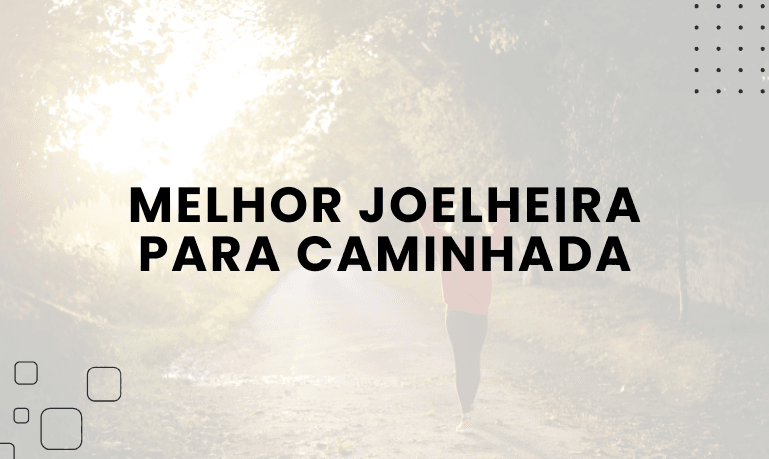 Melhor Joelheira para Caminhada: 4 Melhores em 2026