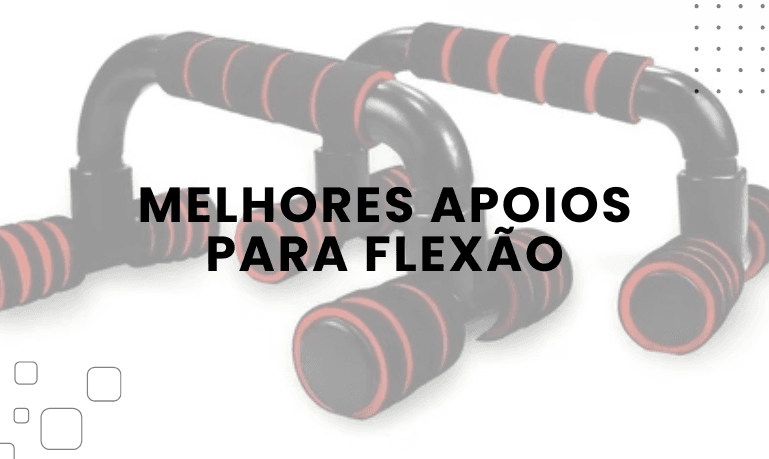 Melhores Apoios para Flexão: Top 5 Melhores em 2026