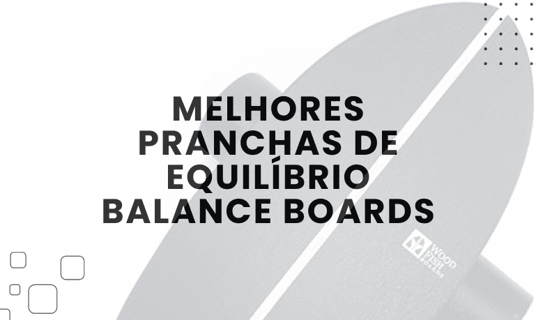 4 Melhores Pranchas de Equilíbrio Balance Boards em 2026
