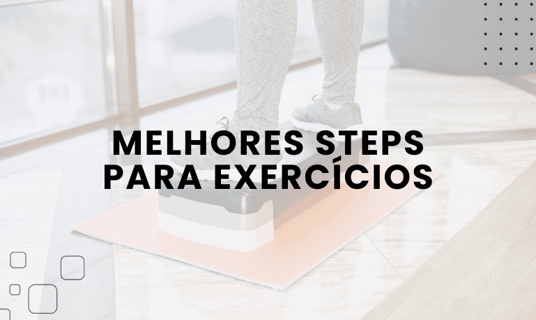 Melhores Steps para Academia: 5 Melhores em 2026