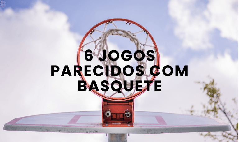 6 Jogos Parecidos com Basquete: Descubra Diversas Variedades para se Divertir e Melhorar Suas Habilidades