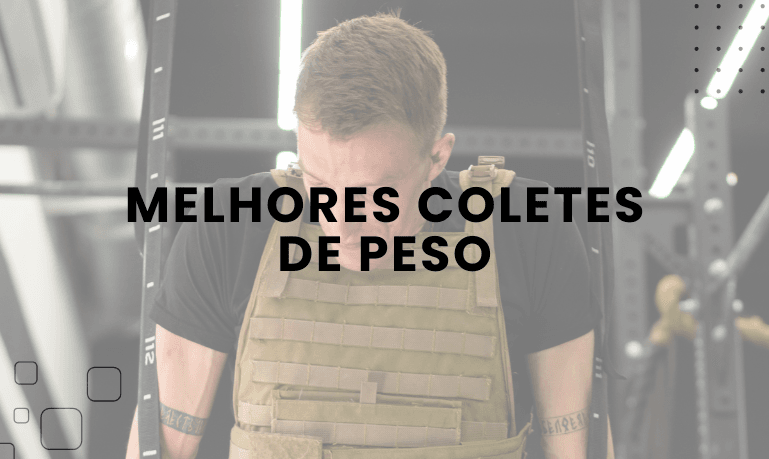 Melhores Coletes de Peso: 5 Melhores Opções em 2026