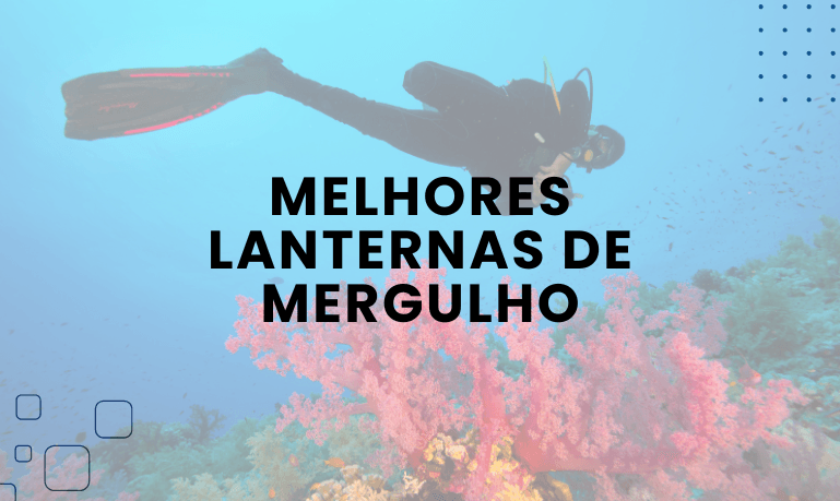 5 Melhores Lanternas de Mergulho para Comprar em 2026