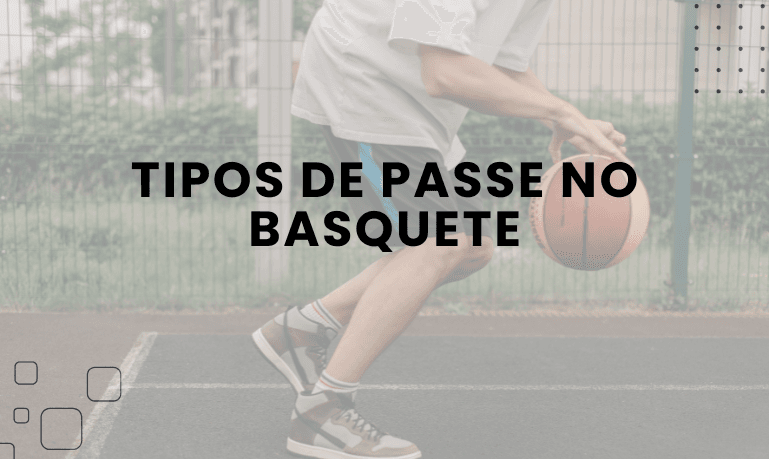 Tipos de Passe no Basquete e Como São Executados