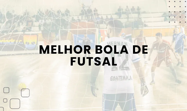 Melhor Bola de Futsal