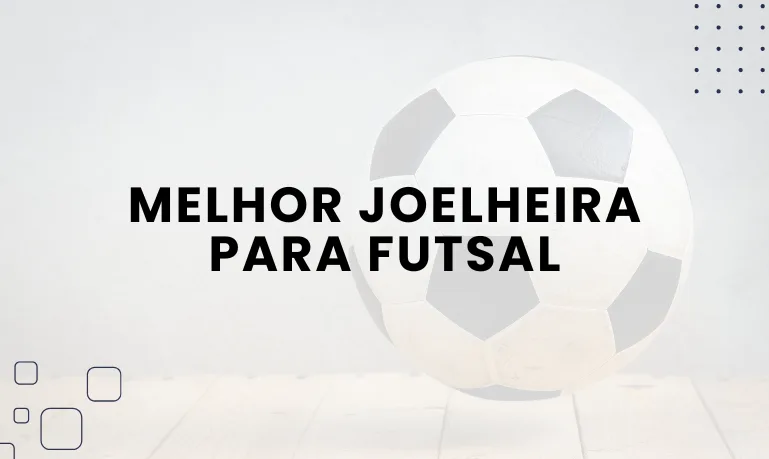 Melhor Joelheira para Futsal